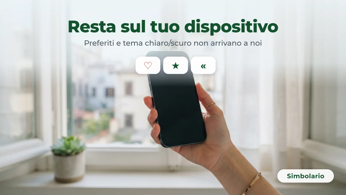 Le preferenze restano salvate sul tuo dispositivo Mano con smartphone davanti a una finestra luminosa: le preferenze di Simbolario restano salvate sul dispositivo